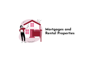 Mortgages and Rental Properties