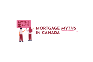 Mortgage Myths in Canada